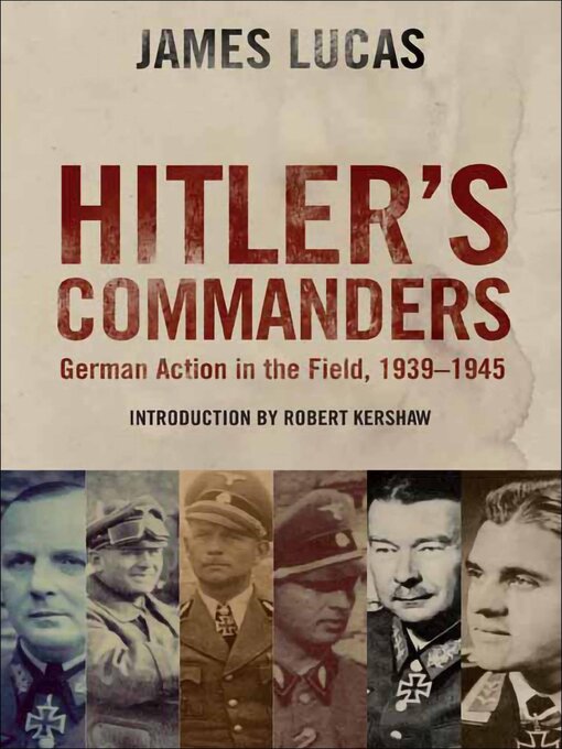 Title details for Hitler's Commanders by James Lucas - Available